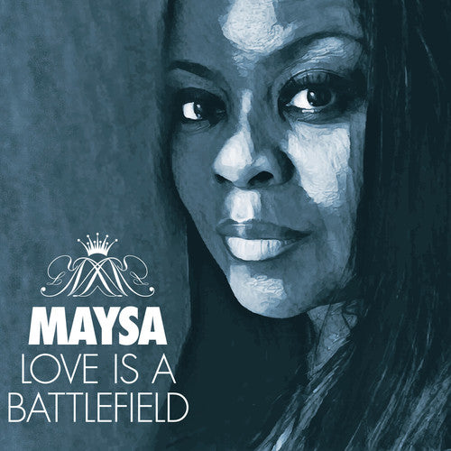 the album cover for Maysa - Love Is A Battlefield