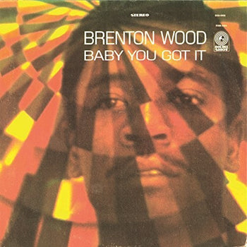 the album cover for Brenton Wood - Baby You Got It