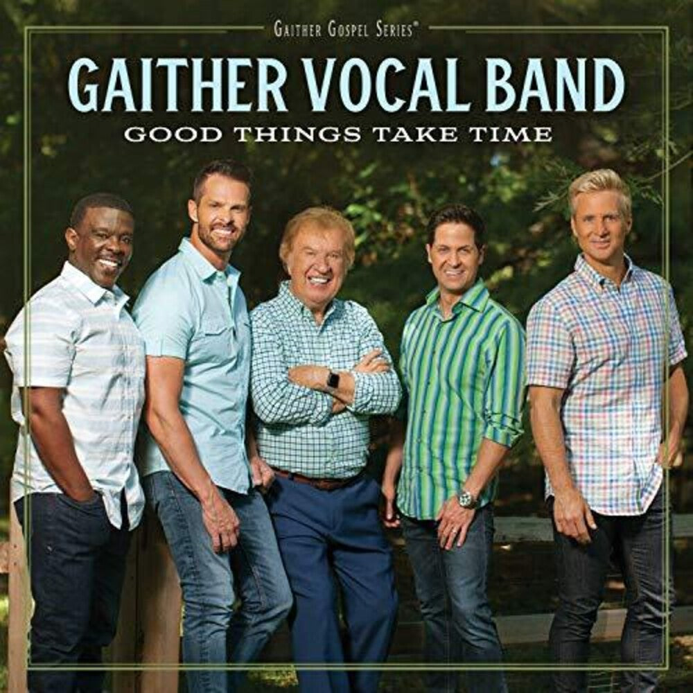 the album cover for Gaither Vocal Band - Good Things Take Time