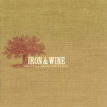 the album cover for Iron & Wine - Creek Drank The Cradle