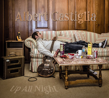 the album cover for Albert Castiglia - Up All Night