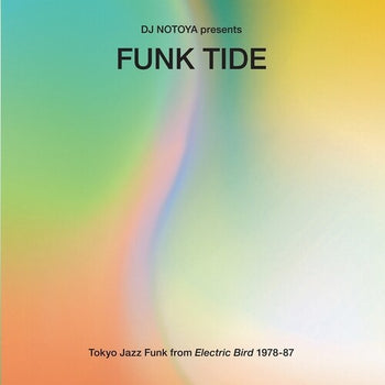 Funk Tide: Tokyo Jazz-Funk From Electric Bird 1978 - DJ Notoya