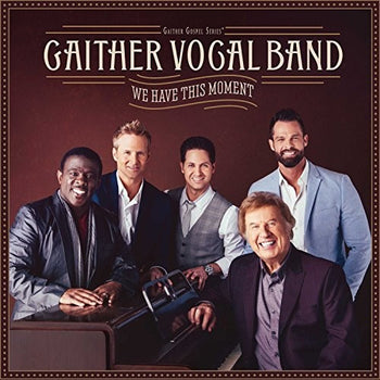 the album cover for Gaither Vocal Band - We Have This Moment