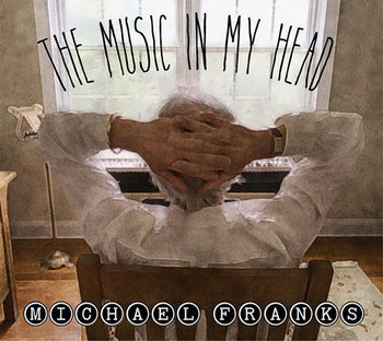 the album cover for Michael Franks - The Music In My Head