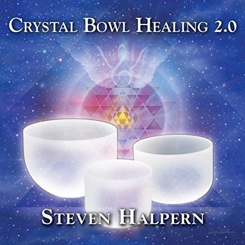 the album cover for Steve Halpern - Crystal Bowl Healing 2.0