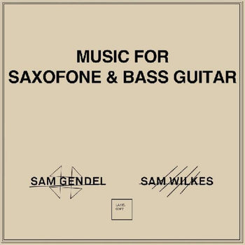 the album cover for Sam Gendel / Wilkes,Sam - Music For Saxofone & Bass Guitar