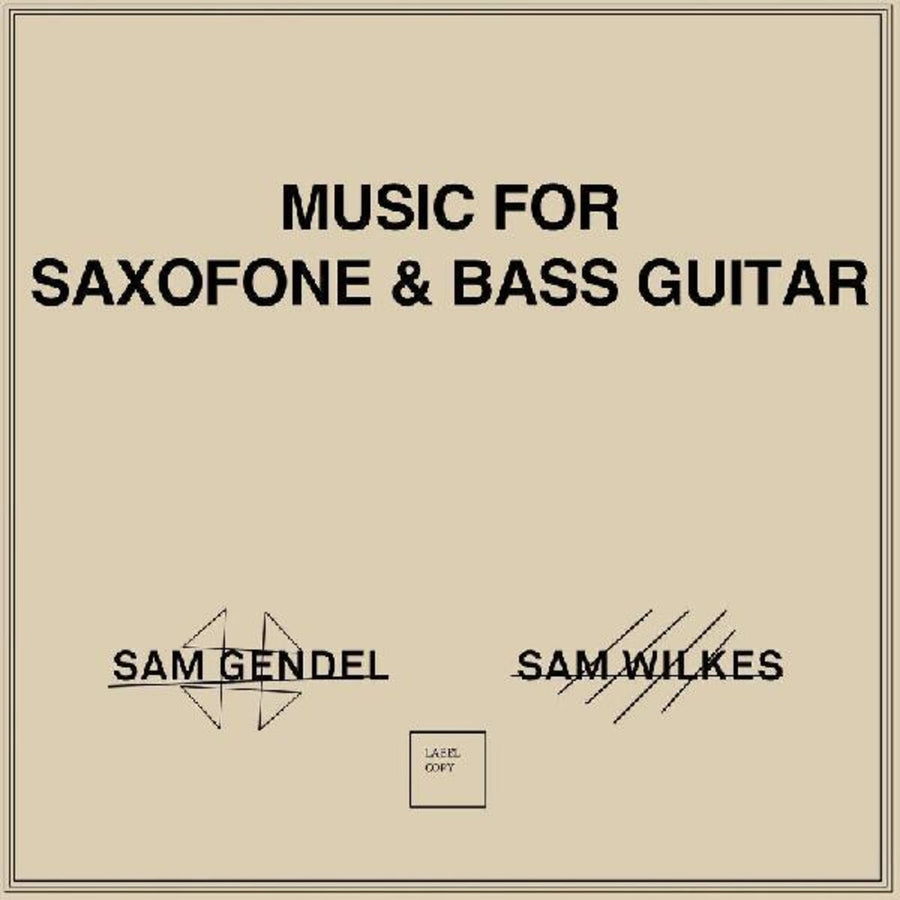 the album cover for Sam Gendel / Wilkes,Sam - Music For Saxofone & Bass Guitar