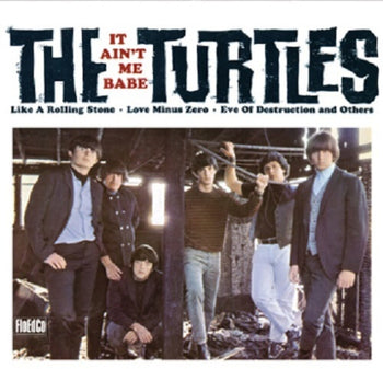 the album cover for The Turtles - It Ain't Me Babe: Remastered [2LP]