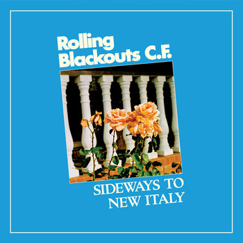 the album cover for Rolling Blackouts Coastal Fever - Sideways To New Italy [LP]