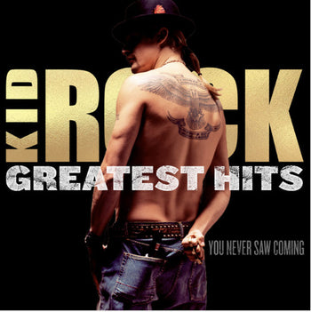 the album cover for Kid Rock - Greatest Hits: You Never Saw Coming