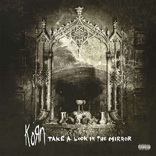 the album cover for Korn - Take A Look In The Mirror [2LP]