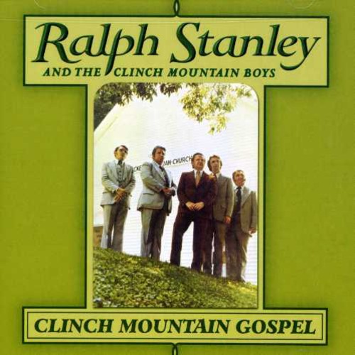 the album cover for Ralph Stanley & Clinch Mountain - Clinch Mountain Gospel