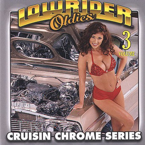 the album cover for Lowrider Oldies - Lowrider Oldies Chrome, Vol. 3