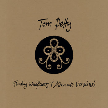 the album cover for Tom Petty - Finding Wildflowers: Alternate Versions [2LP]