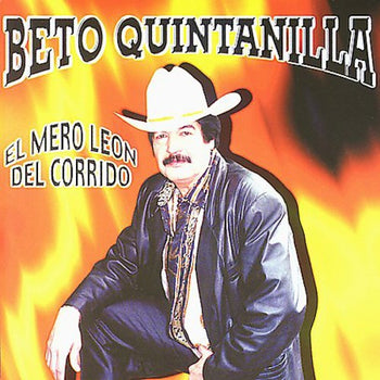 the album cover for Beto Quintanilla - Mero Leon Del Corrido