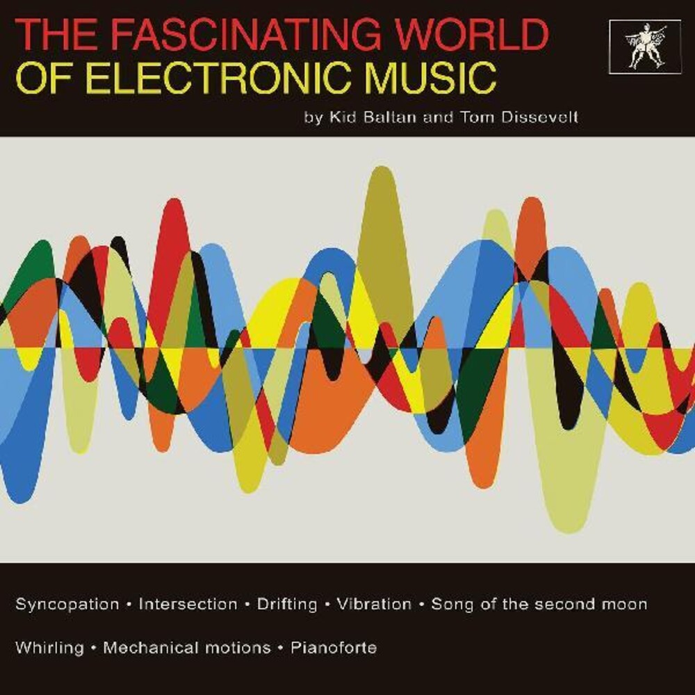 the album cover for Tom Dissevelt  / Kid Baltan - Fascinating World Of Electronic Music [Limited Edition]
