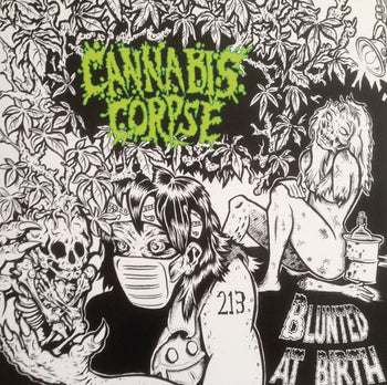 Blunted At Birth - Cannabis Corpse