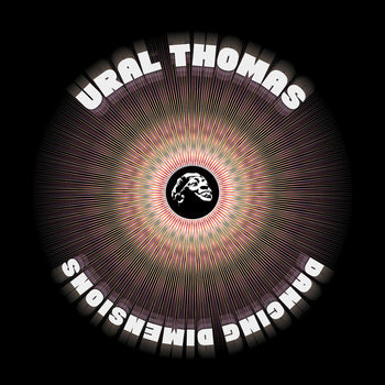 the album cover for Ural Thomas And The Pain - Dancing Dimensions [LP]