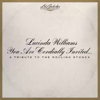 the album cover for Lucinda Williams - Lu's Jukebox Vol. 6: You Are Cordially Invited....A Tribute To The Rolling Stones [LP]
