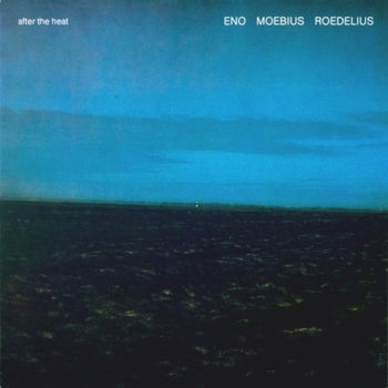 After the Heat - Eno / Moebius / Roedelius