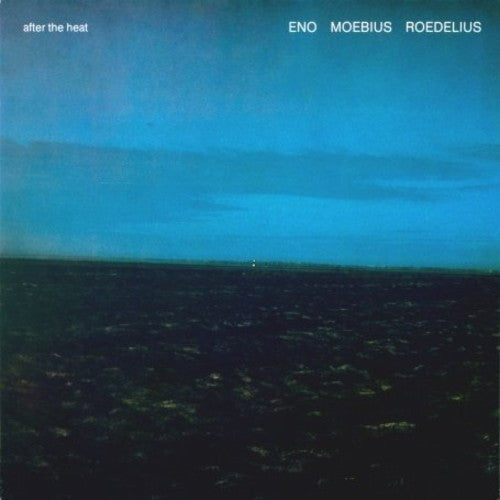 After the Heat - Eno / Moebius / Roedelius