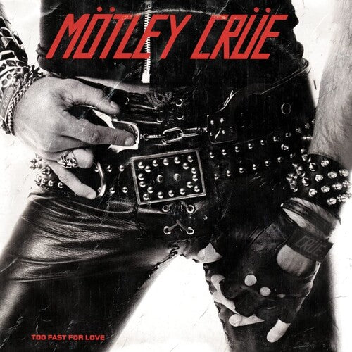 Too Fast For Love - Motley Crue