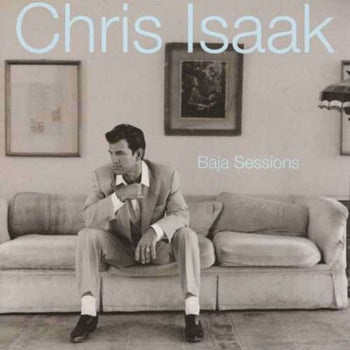 the album cover for Chris Isaak - Baja Sessions