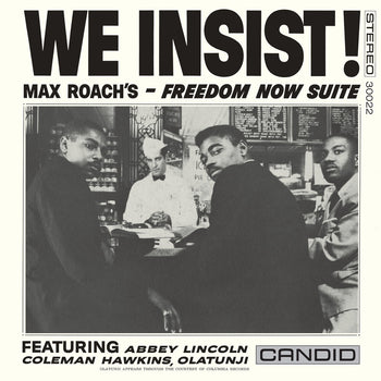 the album cover for Max Roach - We Insist Max Roach's Freedom Now Suite [180 Gram]