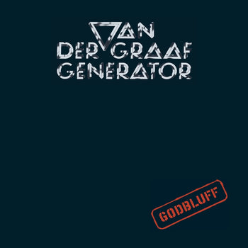 the album cover for Van Der Graaf Generator - Godbluff (Uk)