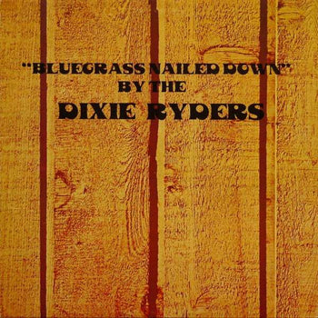 Bluegrass Nailed Down - Dixie Ryders