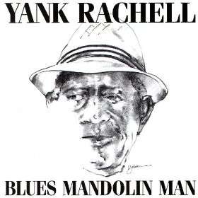 Blues Mandolin Man - Rachell, Yank