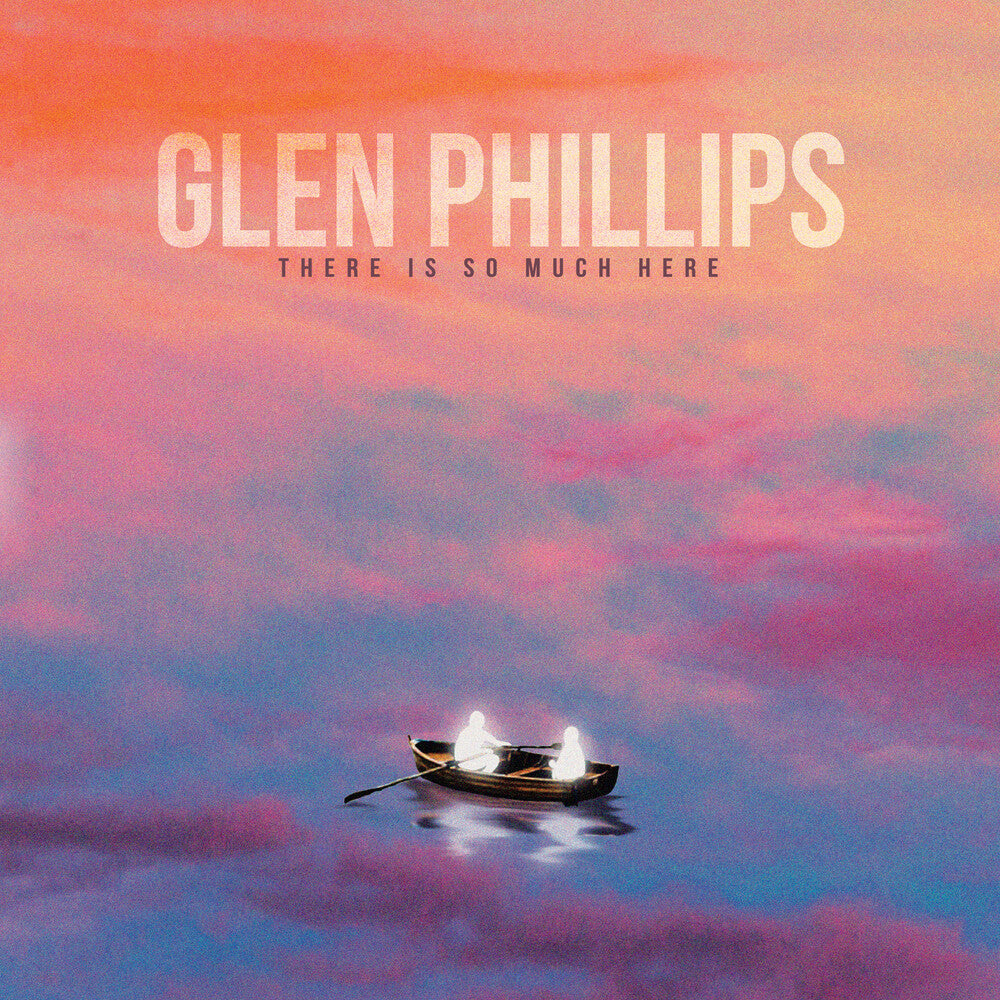 the album cover for Glen Phillips - There Is So Much Here