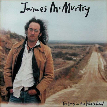 Too Long In The Wasteland - McMurtry. James