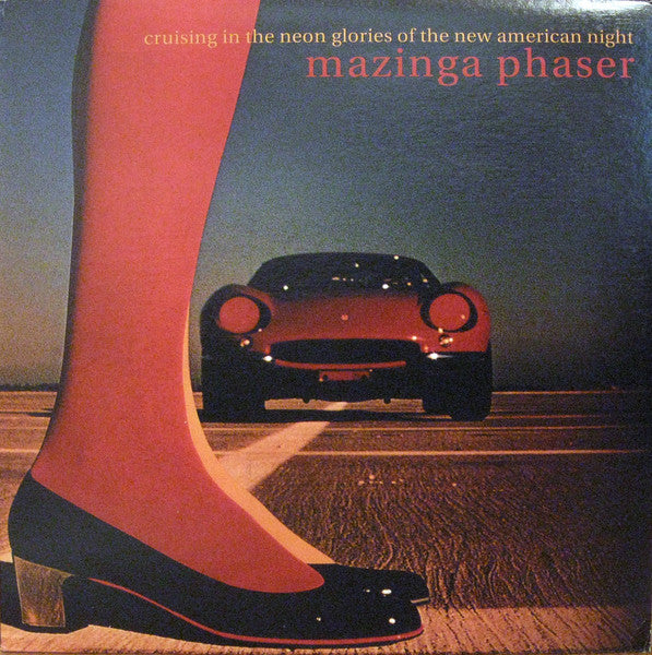 Cruising In The Neon Glories Of The New American N - Mazinga Phaser