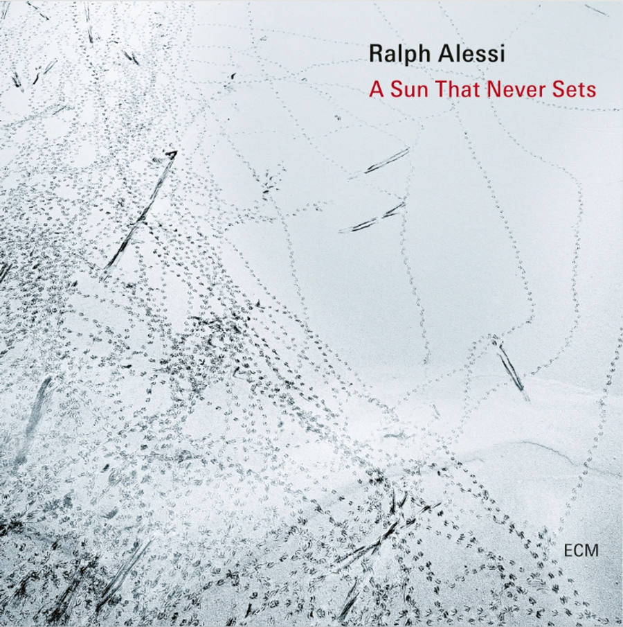 the album cover for Ralph Alessi - Sun That Never Sets