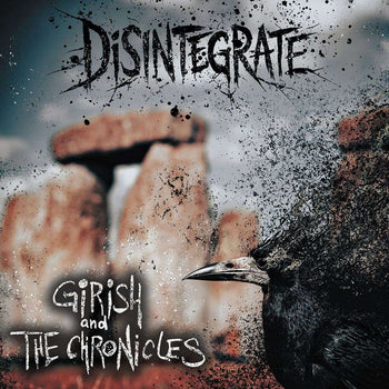the album cover for Girish And The Chronicles - Disintegrate