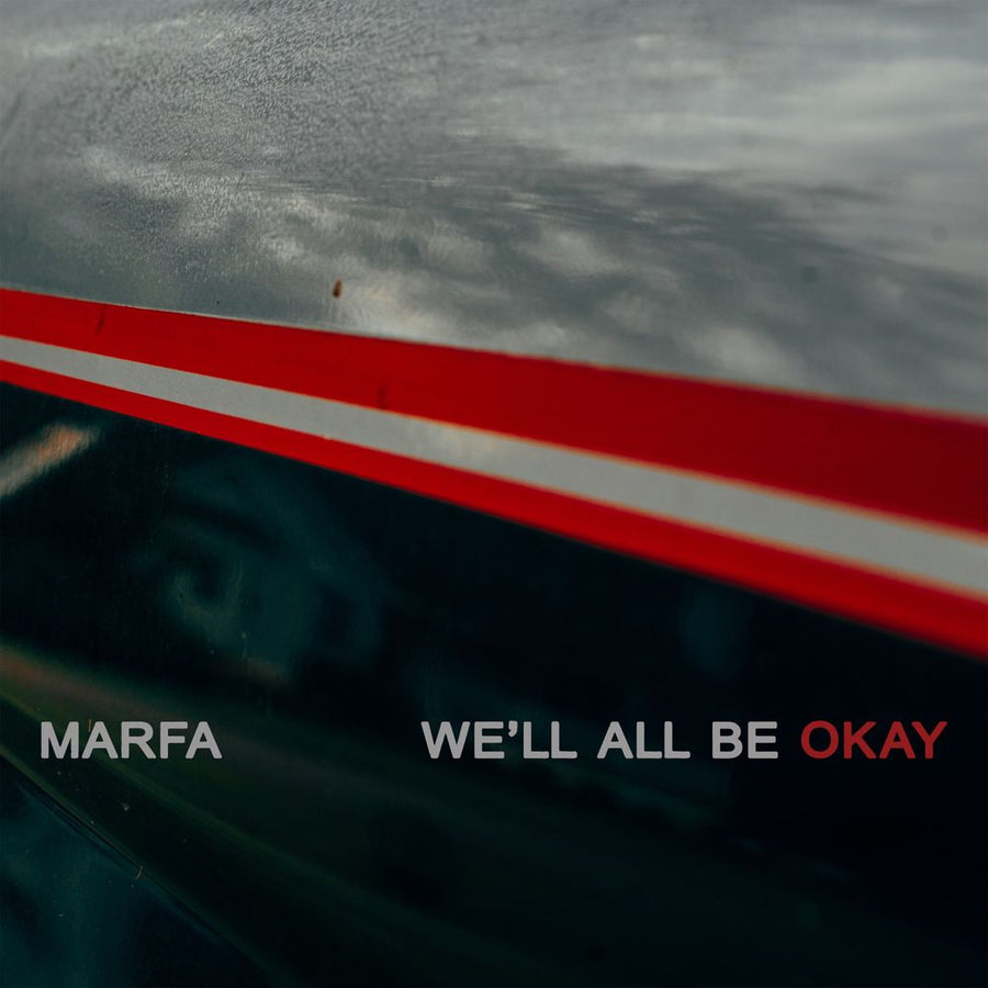 the album cover for Marfa - We'll All Be Okay [Translucent Red EP]