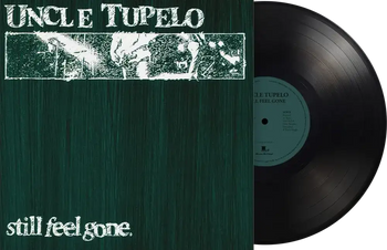 the album cover for Uncle Tupelo - Still Feel Gone (Blk) [180 Gram] (Hol)