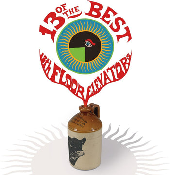 the album cover for 13th Floor Elevators - 13 Of The Best Of The 13th Floor Elevators [Deluxe]