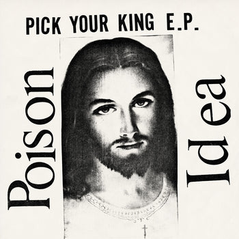 the album cover for Poison Idea - Pick Your King - White [Colored Vinyl] (Wht)