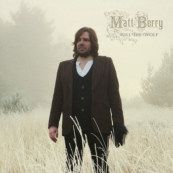 the album cover for Matt Berry - Kill The Wolf - 10th Anniversary Deluxe [Deluxe]