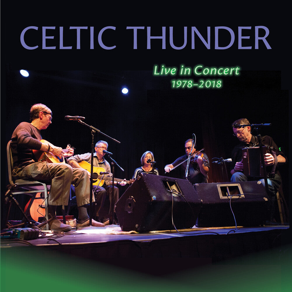 the album cover for Celtic Thunder - Live In Concert 1978-2018 [Digipak]