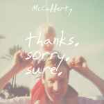 Thanks. Sorry. Sure. - McCafferty