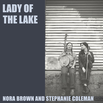 the album cover for Nora Brown  / Coleman,Stephanie - Lady Of The Lake [Limited Edition]