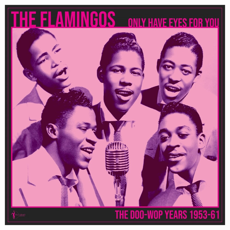 the album cover for Flamingos - We Only Have Eye's For You: The Doo Wop Years 1953