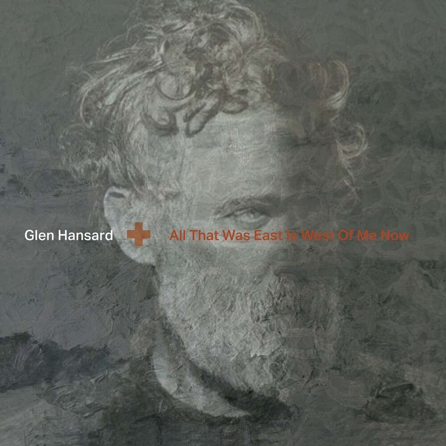 the album cover for Glen Hansard - All That Was East Is West Of Me Now