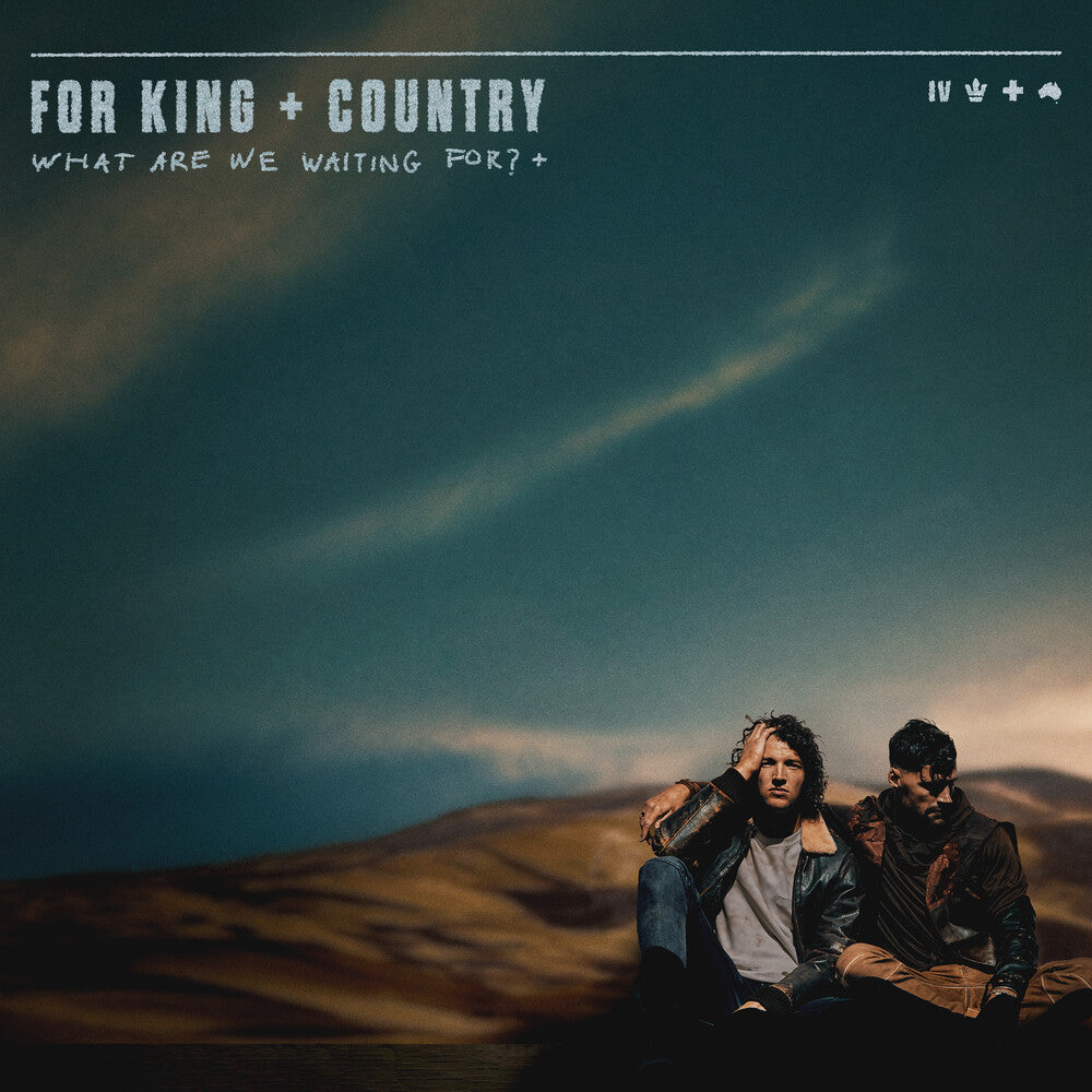 the album cover for For King & Country - What Are We Waiting For?
