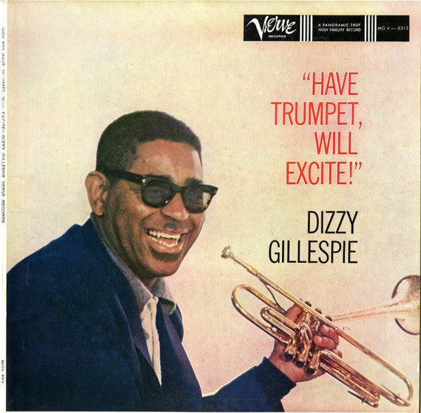 Have Trumpet, Will Excite! - Gillespie, Dizzy