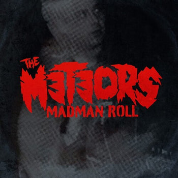 Madman Roll - Meteors, The