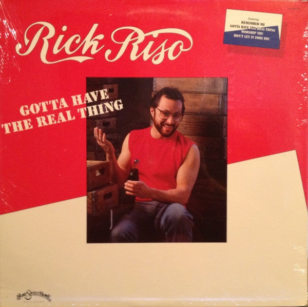 Gotta Have The Real Thing - Riso, Rick